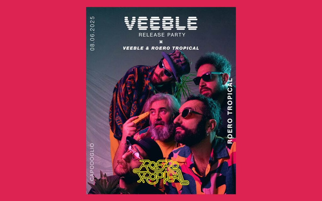 Locandina: Veeble “Poncho” Release Party  ✷ Roero Tropical Warm Up & After Show