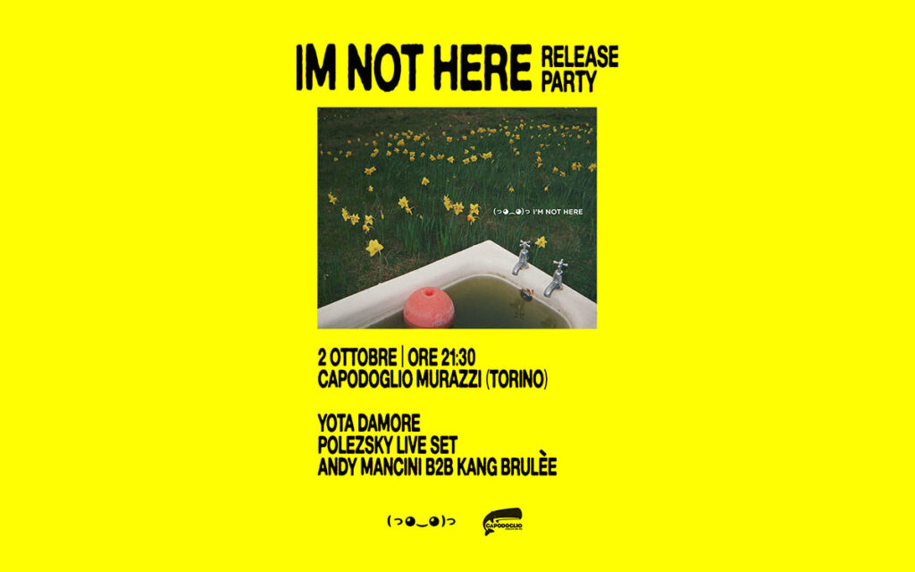 Locandina: I’m not here Release Party