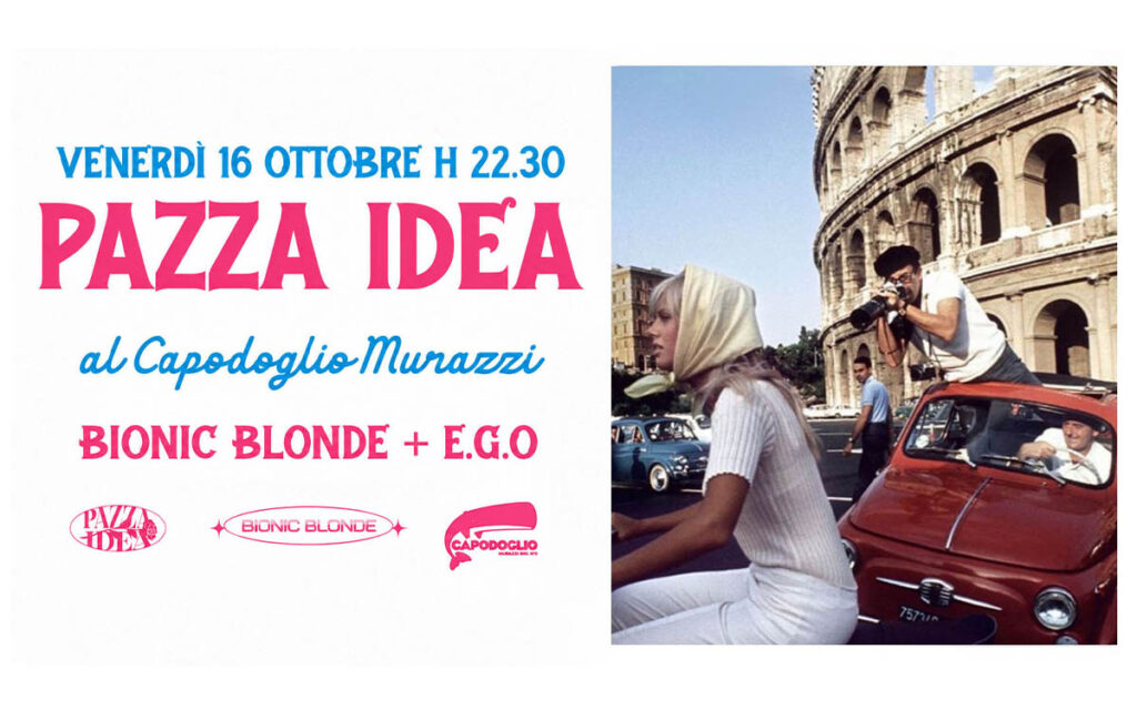 Locandina: PAZZA IDEA ✷ Bionic Blonde + E.G.O